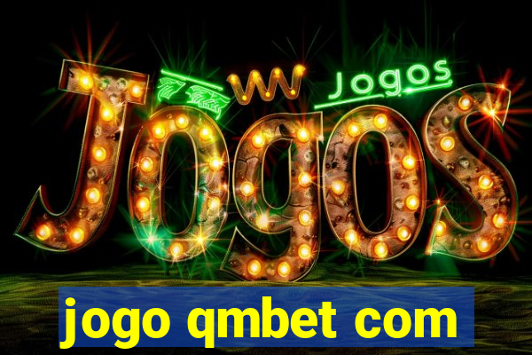 jogo qmbet com