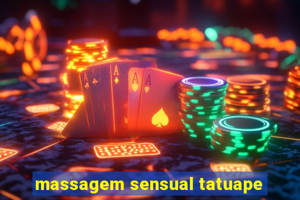 massagem sensual tatuape