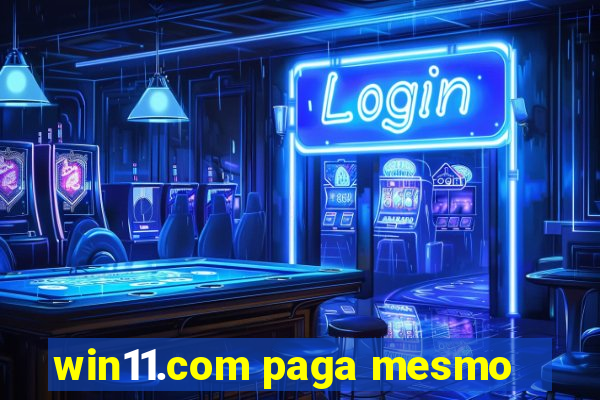 win11.com paga mesmo