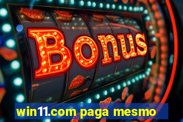 win11.com paga mesmo