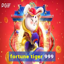 fortune tiger 999