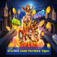 bra365.com-fortune tiger