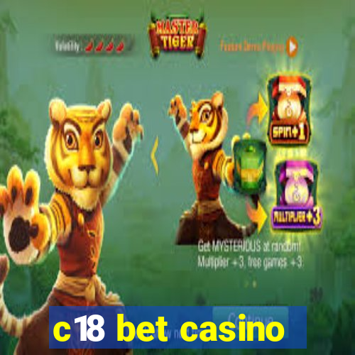 c18 bet casino