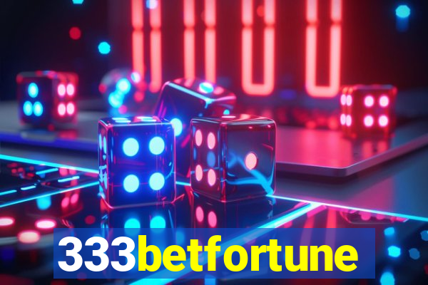 333betfortune