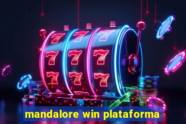 mandalore win plataforma