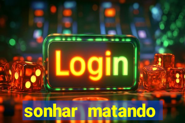 sonhar matando porco jogo do bicho