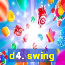 d4. swing