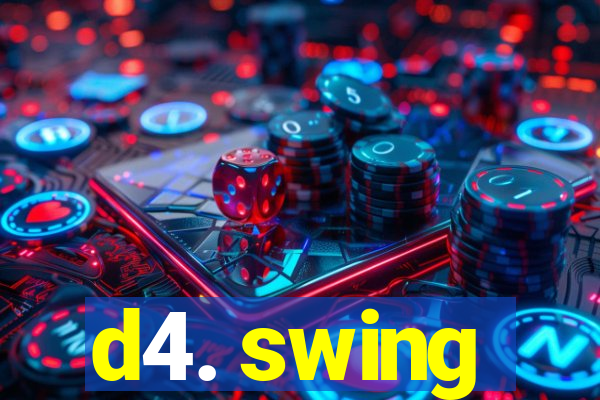 d4. swing