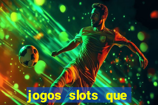 jogos slots que pagam no cadastro