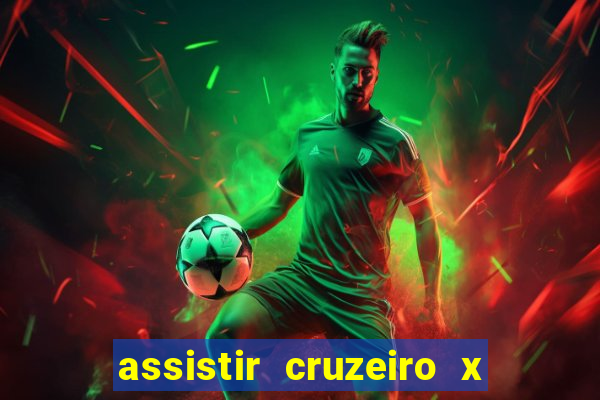 assistir cruzeiro x corinthians ao vivo gratis