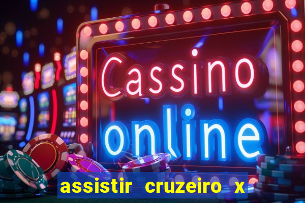 assistir cruzeiro x corinthians ao vivo gratis