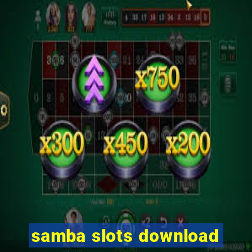 samba slots download