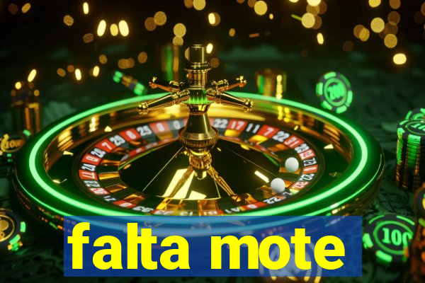 falta mote