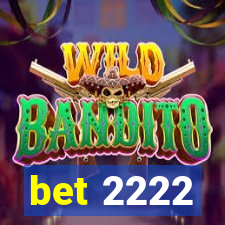 bet 2222