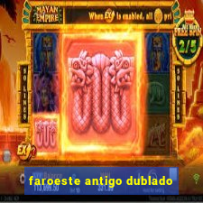 faroeste antigo dublado