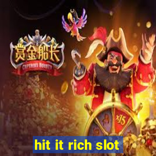 hit it rich slot