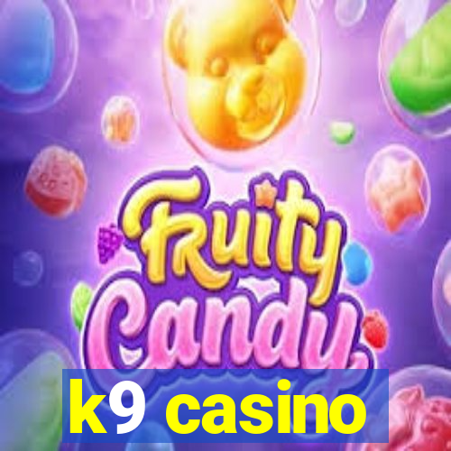 k9 casino