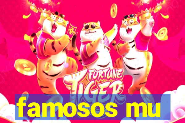 famosos mu