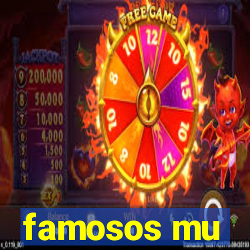 famosos mu