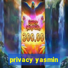 privacy yasmin