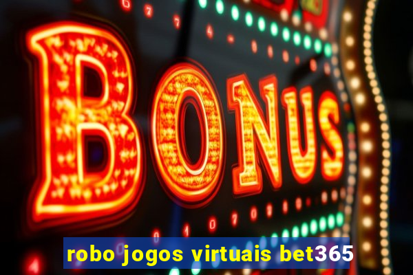 robo jogos virtuais bet365