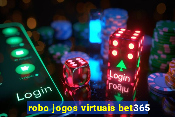 robo jogos virtuais bet365