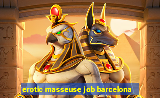 erotic masseuse job barcelona