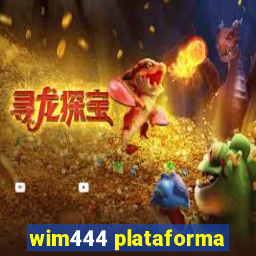 wim444 plataforma