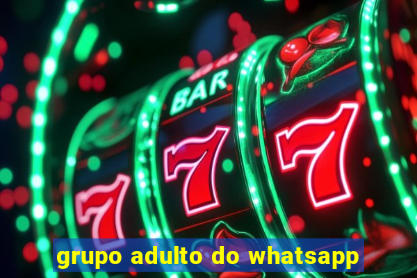 grupo adulto do whatsapp