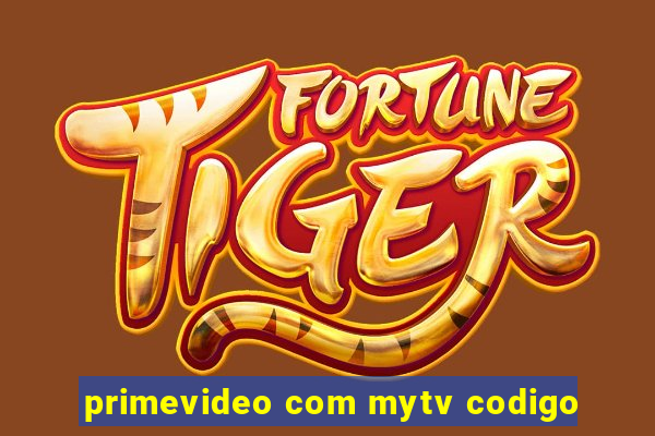 primevideo com mytv codigo