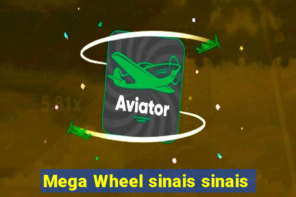 Mega Wheel sinais sinais