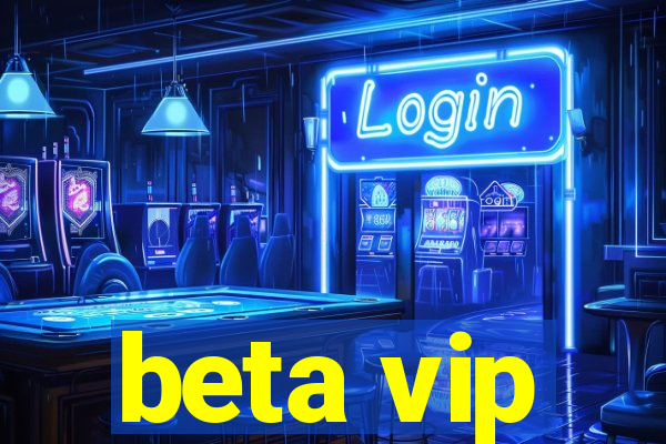 beta vip