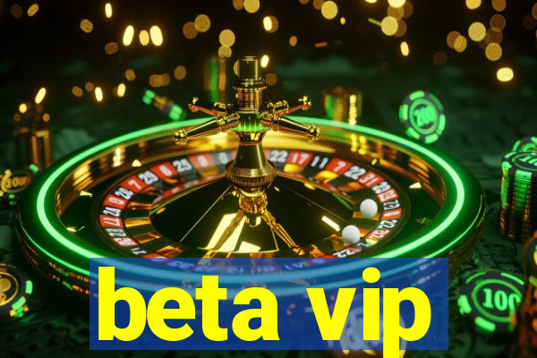 beta vip