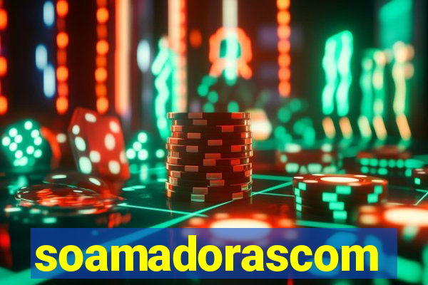 soamadorascom