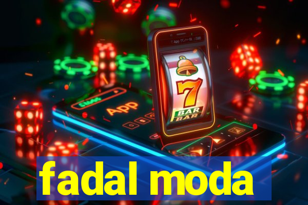 fadal moda