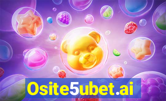 Osite5ubet.ai