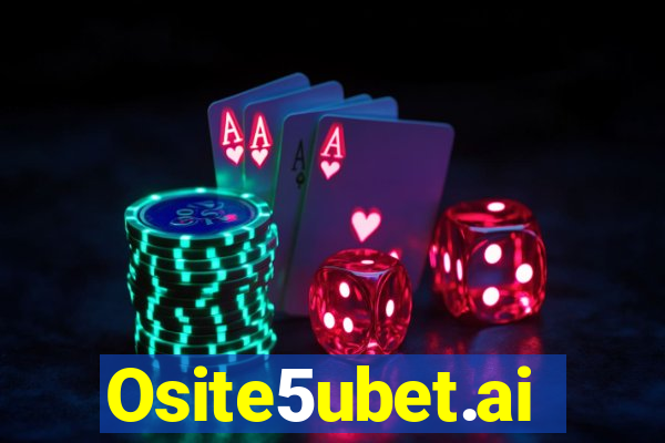 Osite5ubet.ai