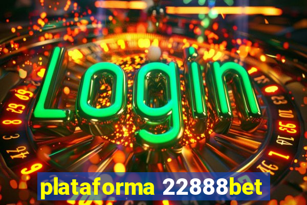 plataforma 22888bet