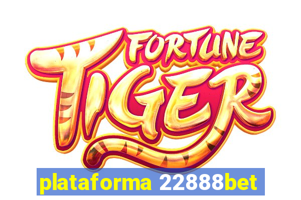 plataforma 22888bet