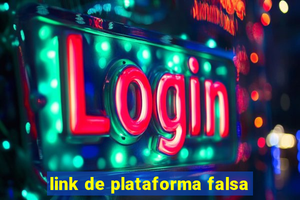 link de plataforma falsa