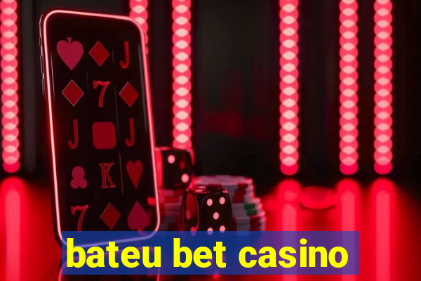 bateu bet casino