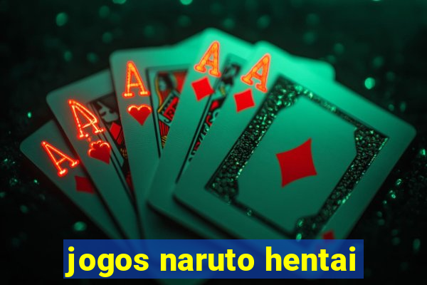 jogos naruto hentai