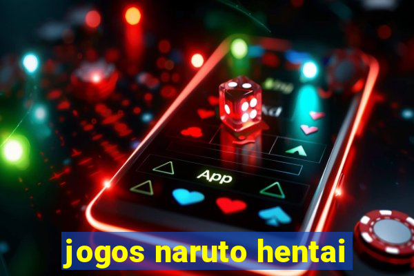 jogos naruto hentai