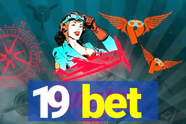 19 bet