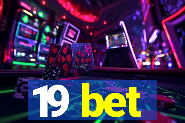 19 bet