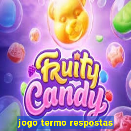 jogo termo respostas