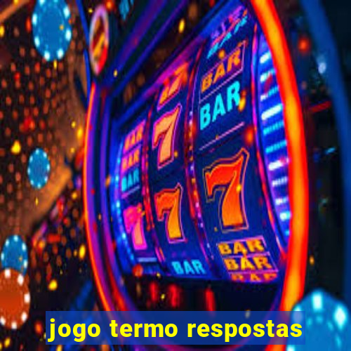 jogo termo respostas