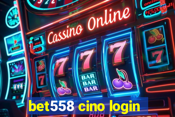 bet558 cino login