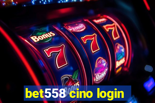 bet558 cino login