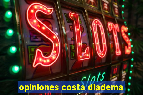 opiniones costa diadema